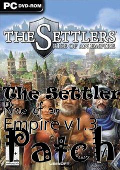 Box art for The Settlers: Rise of an Empire v1.3 Patch