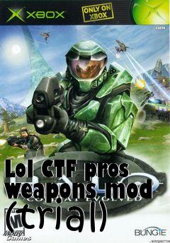 Box art for Lol CTF pros weapons mod (trial)