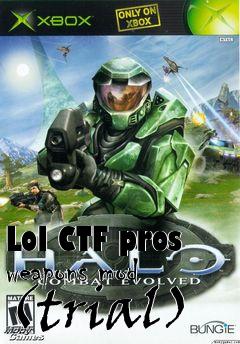 Box art for Lol CTF pros weapons mod (trial)