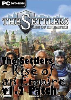 Box art for The Settlers - Rise of an Empire v1.2 Patch