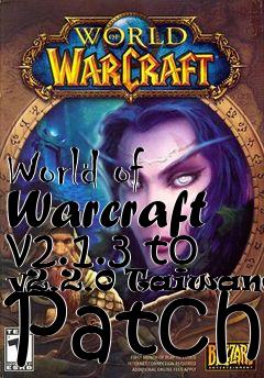 Box art for World of Warcraft v2.1.3 to v2.2.0 Taiwanese Patch