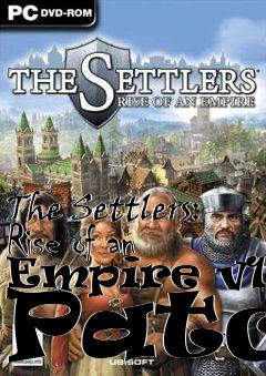 Box art for The Settlers: Rise of an Empire v1.1 Patch