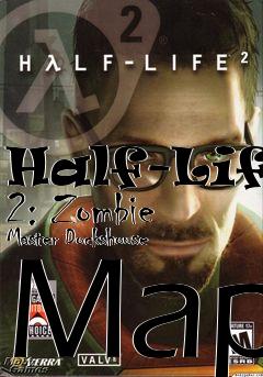 Box art for Half-Life 2: Zombie Master Dockshouse Map