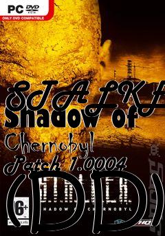 Box art for STALKER: Shadow of Chernobyl Patch 1.0004 (DD)