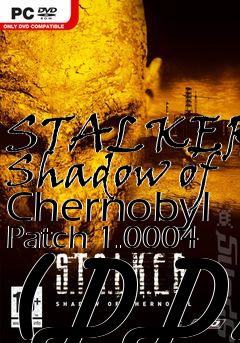 Box art for STALKER: Shadow of Chernobyl Patch 1.0004 (DD)