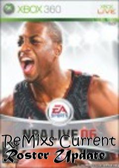 Box art for ReMixs Current Roster Update