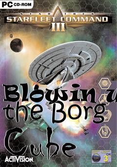 Box art for Blowin up the Borg Cube