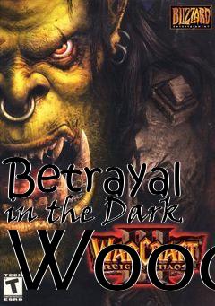 Box art for Betrayal in the Dark Wood