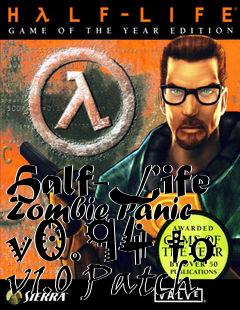 Box art for Half-Life Zombie Panic v0.94 to v1.0 Patch