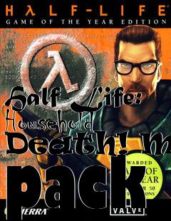 Box art for Half-Life: Household Death! Map pack