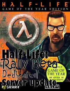 Box art for Half-Life: Rally Beta Dedicated Server update