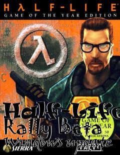 Box art for Half-Life: Rally Beta Windows update