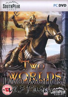 Box art for Two Worlds - v1.3 Patch