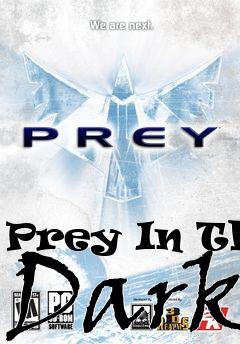 Box art for Prey In The Dark