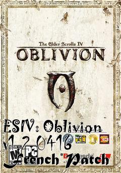 Box art for ESIV: Oblivion v1.2.0416 French Patch