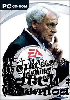 Box art for FIFA Manager 07 Spanish Patch #1 (Download)