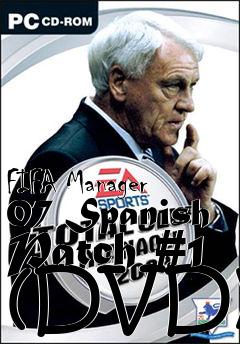 Box art for FIFA Manager 07 Spanish Patch #1 (DVD)
