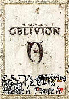 Box art for ESIV: Shivering Isles v1.2.0416 French Patch