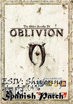 Box art for ESIV: Shivering Isles v1.2.0416 Spanish Patch