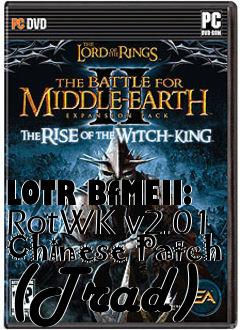 Box art for LOTR BfMEII: RotWK v2.01 Chinese Patch (Trad)