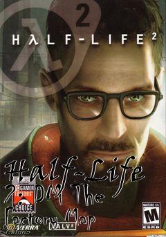 Box art for Half-Life 2: DM The Factory Map