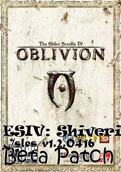 Box art for ESIV: Shivering Isles v1.2.0416 Beta Patch