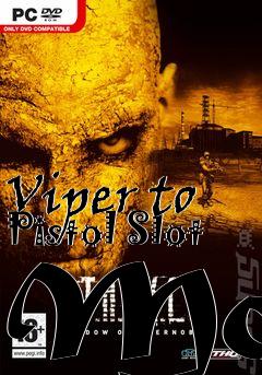 Box art for Viper to Pistol Slot Mod