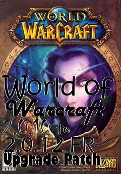 Box art for World of Warcraft 2.0.10 to 2.0.12 FR Upgrade Patch