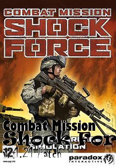 Box art for Combat Mission Shock Force v. 1.21 Patch