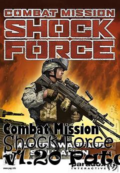 Box art for Combat Mission Shock Force v1.20 Patch