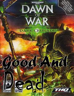 Box art for Good And Dead