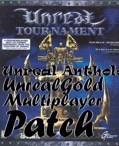 Box art for Unreal Anthology UnrealGold Multiplayer Patch