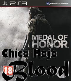 Box art for Chico Mojo Blood