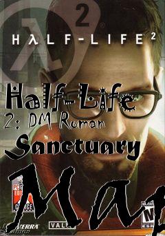 Box art for Half-Life 2: DM Roman Sanctuary Map