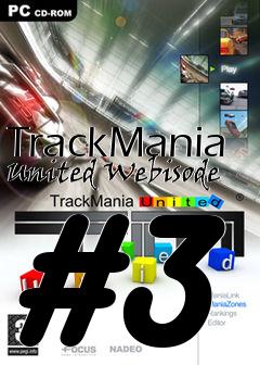 Box art for TrackMania United Webisode #3