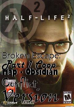 Box art for Broken Escape: Part 1 Coop Map - Obsidian Conflict Version