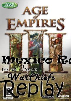 Box art for Mexico Rayo mr vs Slamer - WarChiefs Replay