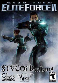 Box art for STVCOI Defiant Class W.I.P