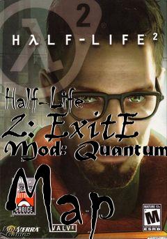 Box art for Half-Life 2: ExitE Mod: Quantum Map