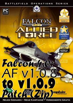 Box art for Falcon 4.0: AF v1.0.8 to v1.0.9 Patch (Zip)