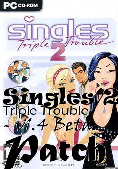 Box art for Singles 2: Triple Trouble - v1.4 Beta Patch
