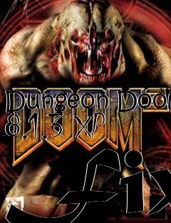 Box art for Dungeon Doom 8.1.3 XP Fix