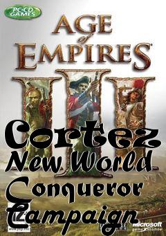Box art for Cortez : New World Conqueror Campaign