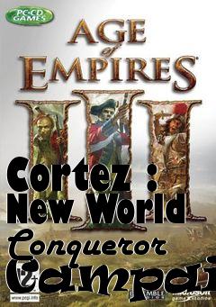 Box art for Cortez : New World Conqueror Campaign