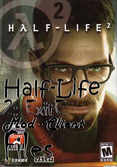 Box art for Half-Life 2: ExitE Mod - Client Files