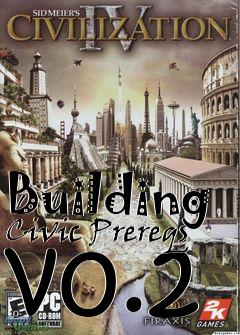 Box art for Building Civic Prereqs v0.2