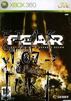 Box art for F.E.A.R. Combat - v1.07 -> v1.08 Patch [UK]