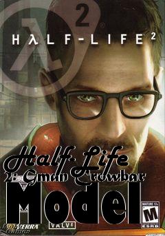Box art for Half-Life 2: Gman Crowbar Model