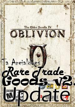 Box art for Ta Areialdyes Rare Trade Goods v2.0 Update