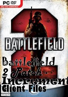 Box art for Battlefield 2 Patch - Incremental Client Files